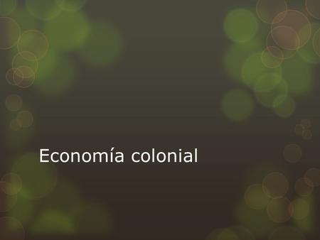Economía colonial.