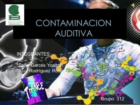 INTEGRANTES: *Peña Garcés Yoaltzin *Ruiz Rodríguez Rosario Grupo: 312.