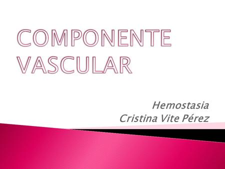 Hemostasia Cristina Vite Pérez