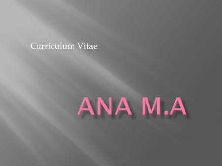 Currículum Vitae Ana m.a.
