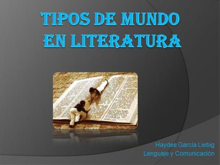 TIPOS DE MUNDO EN LITERATURA