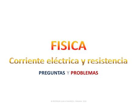 Corriente eléctrica y resistencia