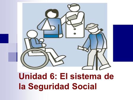 Unidad 6: El sistema de la Seguridad Social