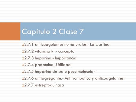 Capítulo 2 Clase anticoagulantes no naturales.- La warfina