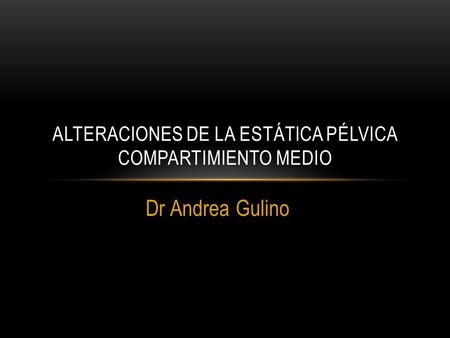 Alteraciones de la estática pélvica compartimiento medio