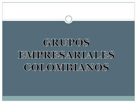 Vemos que el grupo empresarial está conformado por varias unidades operativas, que conservan su independencia jurídica y administrativa, pero que obedecen.