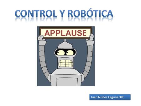 Juan Núñez Laguna 3ºE. Robot: Máquina que puede realizar diversos trabajos de forma automática. Robótica: Ciencia que estudia los robots y su funcionamiento.