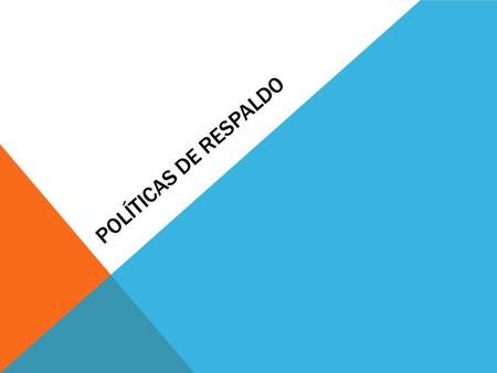 Políticas de respaldo.