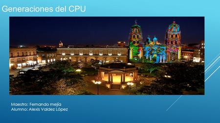 Generaciones del CPU Maestro: Fernando mejía