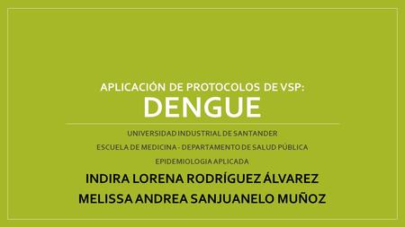 aplicación de protocolos de vsp: Dengue
