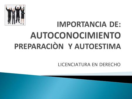IMPORTANCIA DE: AUTOCONOCIMIENTO PREPARACIÒN Y AUTOESTIMA
