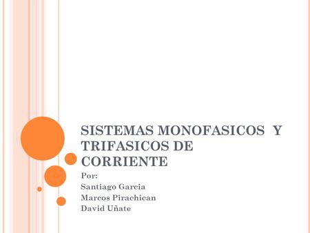 SISTEMAS MONOFASICOS Y TRIFASICOS DE CORRIENTE