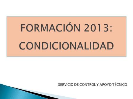 SERVICIO DE CONTROL Y APOYO TÉCNICO. Es el conjunto de requisitos legales y de buenas condiciones agrarias y medioambientales que han de cumplir todos.