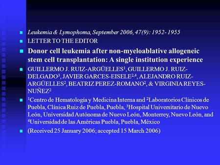 Leukemia & Lymophoma, September 2006, 47(9): 1952- 1955 LETTER TO THE EDITOR Donor cell leukemia after non-myeloablative allogeneic stem cell transplantation:
