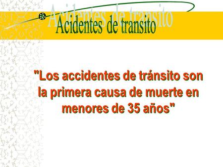 Los accidentes de tránsito son la primera causa de muerte en menores de 35 años