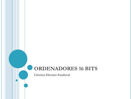 ORDENADORES 16 BITS Cristina Herraiz Sandoval. A TARI ST Características: Microprocesador 32-bits de Motorola 68000 RAM de 128 kB y 16 kb de ROM Teclado.