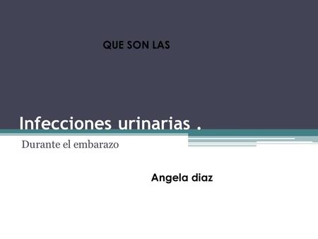 Infecciones urinarias .