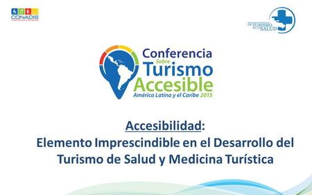 Accesibilidad: Elemento Imprescindible en el Desarrollo del Turismo de Salud y Medicina Turística.