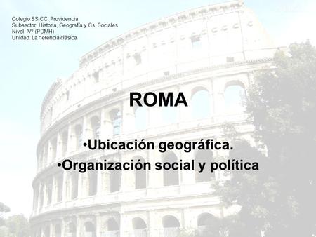 Ubicación geográfica. Organización social y política
