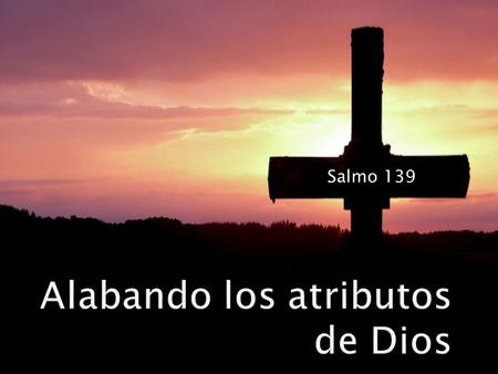 Alabando los atributos de Dios