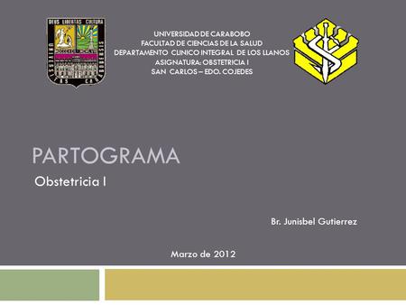 Partograma Obstetricia I Br. Junisbel Gutierrez Marzo de 2012