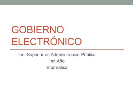 Tec. Superior en Administración Pública 1er. Año Informática