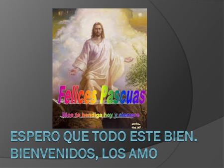 Espero que todo este bien. Bienvenidos, los amo