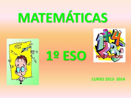 MATEMÁTICAS 1º ESO CURSO 2013- 2014.