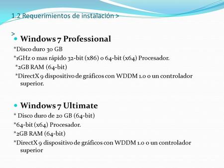 1.2 Requerimientos de instalación > >