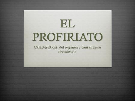 Características del régimen y causas de su decadencia