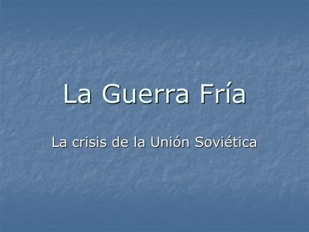 La crisis de la Unión Soviética