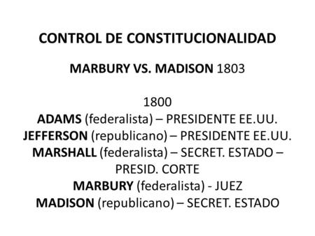 CONTROL DE CONSTITUCIONALIDAD MARBURY VS