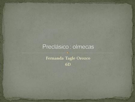 Fernanda Tagle Orozco 6D