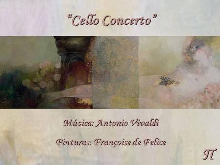 Música: Antonio Vivaldi Pinturas: Françoise de Felice