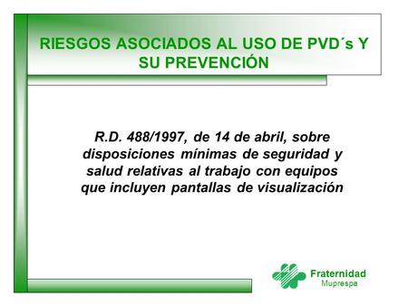 RIESGOS ASOCIADOS AL USO DE PVD´s Y SU PREVENCIÓN