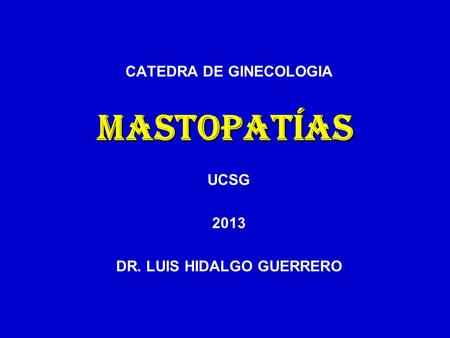 CATEDRA DE GINECOLOGIA DR. LUIS HIDALGO GUERRERO