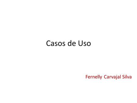 Casos de Uso Fernelly Carvajal Silva.