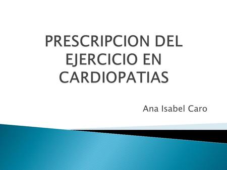 Ana Isabel Caro. Estenosis Mitral: Pacientes asintomáticos con ritmo sinusal normal y ventrículo izquierdo de diámetro y función normal pueden realizar.