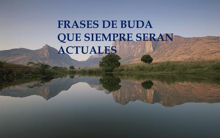FRASES DE BUDA QUE SIEMPRE SERAN ACTUALES.