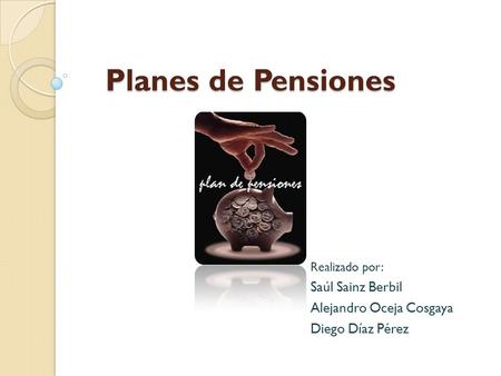 Planes de Pensiones Saúl Sainz Berbil Alejandro Oceja Cosgaya