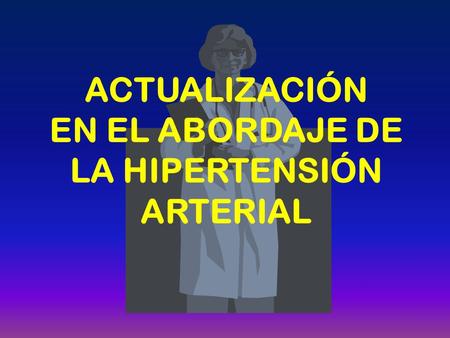 EN EL ABORDAJE DE LA HIPERTENSIÓN ARTERIAL