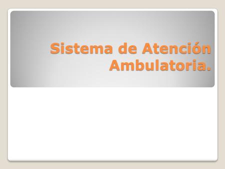 Sistema de Atención Ambulatoria.