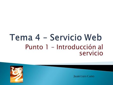 Punto 1 – Introducción al servicio Juan Luis Cano.