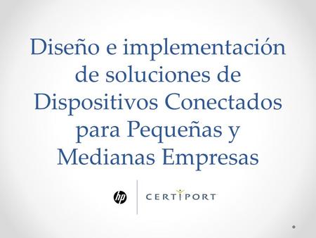 Diseño e implementación de soluciones de Dispositivos Conectados para Pequeñas y Medianas Empresas.