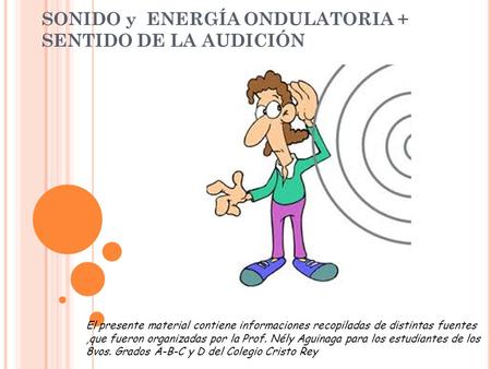 SONIDO y ENERGÍA ONDULATORIA + SENTIDO DE LA AUDICIÓN