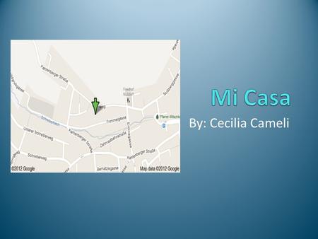 Mi Casa By: Cecilia Cameli.