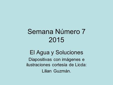 Diapositivas con imágenes e ilustraciones cortesía de Licda: