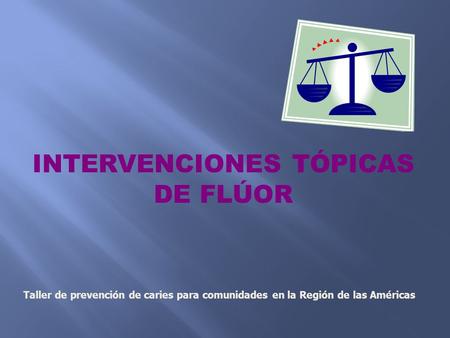 INTERVENCIONES TÓPICAS DE FLÚOR