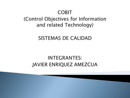 (Control Objectives for Information and related Technology)