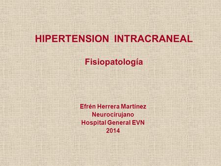 HIPERTENSION INTRACRANEAL Fisiopatología